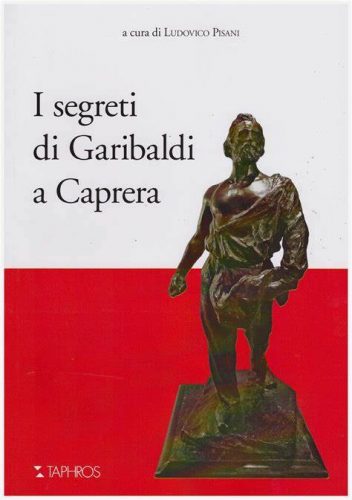 I segreti di Garibaldi a Caprera